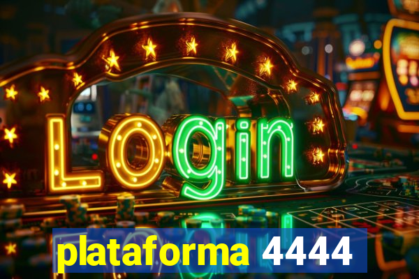 plataforma 4444